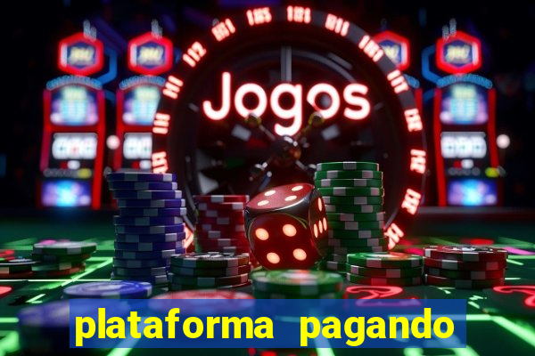 plataforma pagando bem hoje